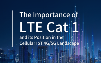 The Importance of LTE Cat 1 and its Position in the 4G/5G Landscape